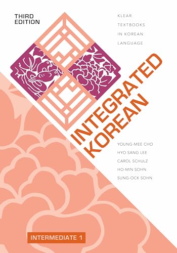 Integrated Korean: Intermediate 1 (Klear Textbooks in Korean Language) von University of Hawaii Press